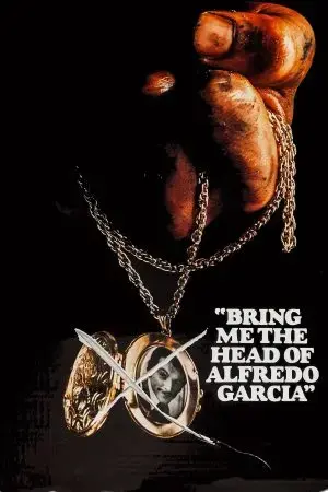 Bring Me the Head of Alfredo Garcia Bring Me the Head of Alfredo Garcia