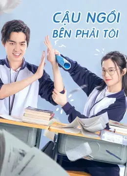 Cậu Ngồi Bên Phải Tôi Cậu Ngồi Bên Phải Tôi