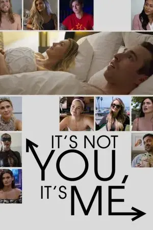 It's Not You, It's Me It's Not You, It's Me