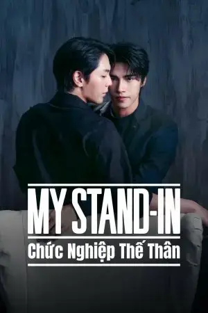 MY STAND-IN: Chức Nghiệp Thế Thân MY STAND-IN: Chức Nghiệp Thế Thân