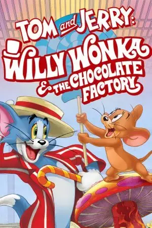Tom and Jerry: Willy Wonka and the Chocolate Factory Tom and Jerry: Willy Wonka and the Chocolate Factory