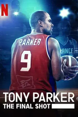 Tony Parker: Cú ném cuối cùng Tony Parker: Cú ném cuối cùng